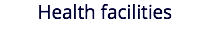 Health facilities