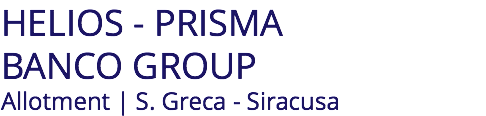 HELIOS - PRISMA BANCO GROUP Allotment | S. Greca - Siracusa