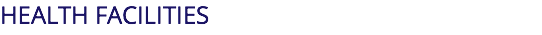 HEALTH FACILITIES