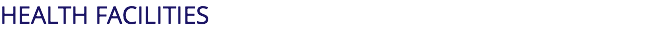 HEALTH FACILITIES