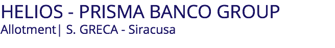 HELIOS - PRISMA BANCO GROUP Allotment| S. GRECA - Siracusa