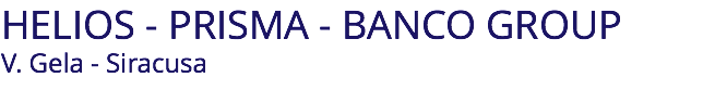 HELIOS - PRISMA - BANCO GROUP V. Gela - Siracusa
