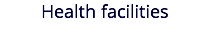 Health facilities