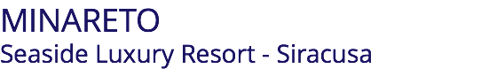 MINARETO Seaside Luxury Resort - Siracusa