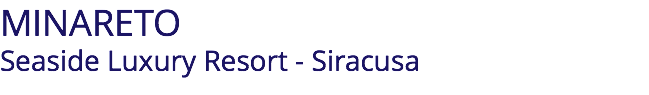 MINARETO Seaside Luxury Resort - Siracusa